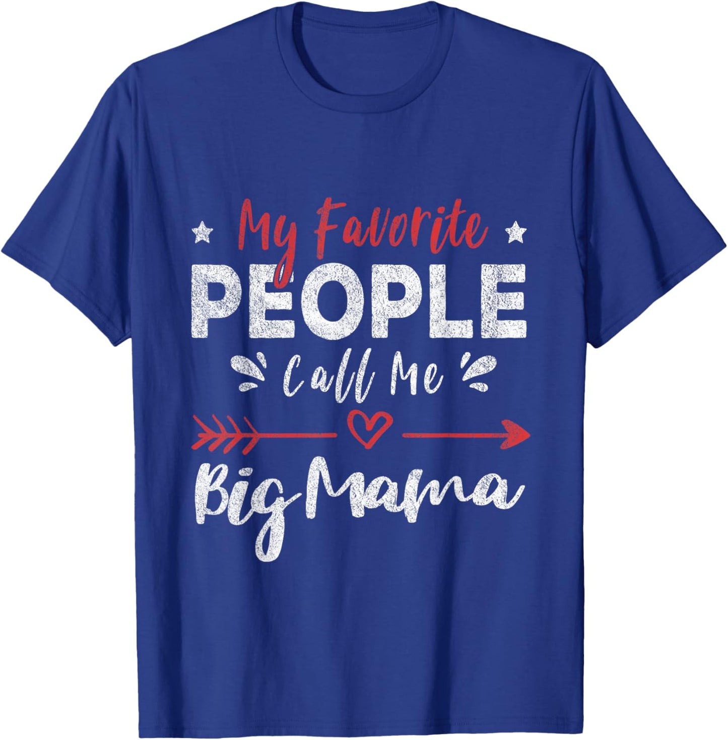 My Favorite People Call Me Big Mama T-Shirt - T-Shirt | Royal