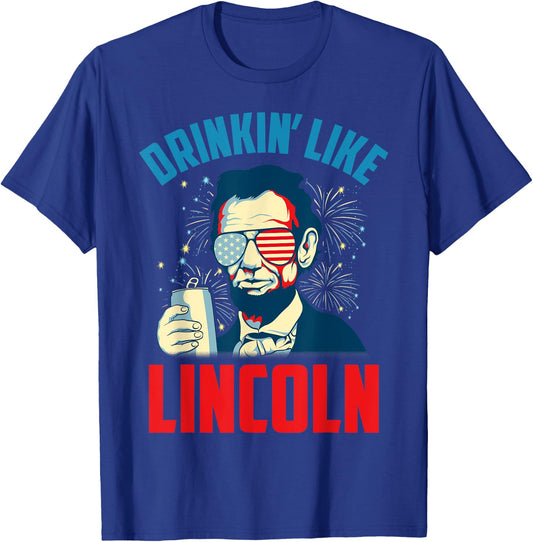 Funny July 4th USA Patriotic America Drinkin Like Lincoln Men T-Shirt - T-Shirt | Royal