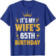 Wife It's My Wife's 65th Birthday 1960 65 Years Old T-Shirt - T-Shirt | Royal