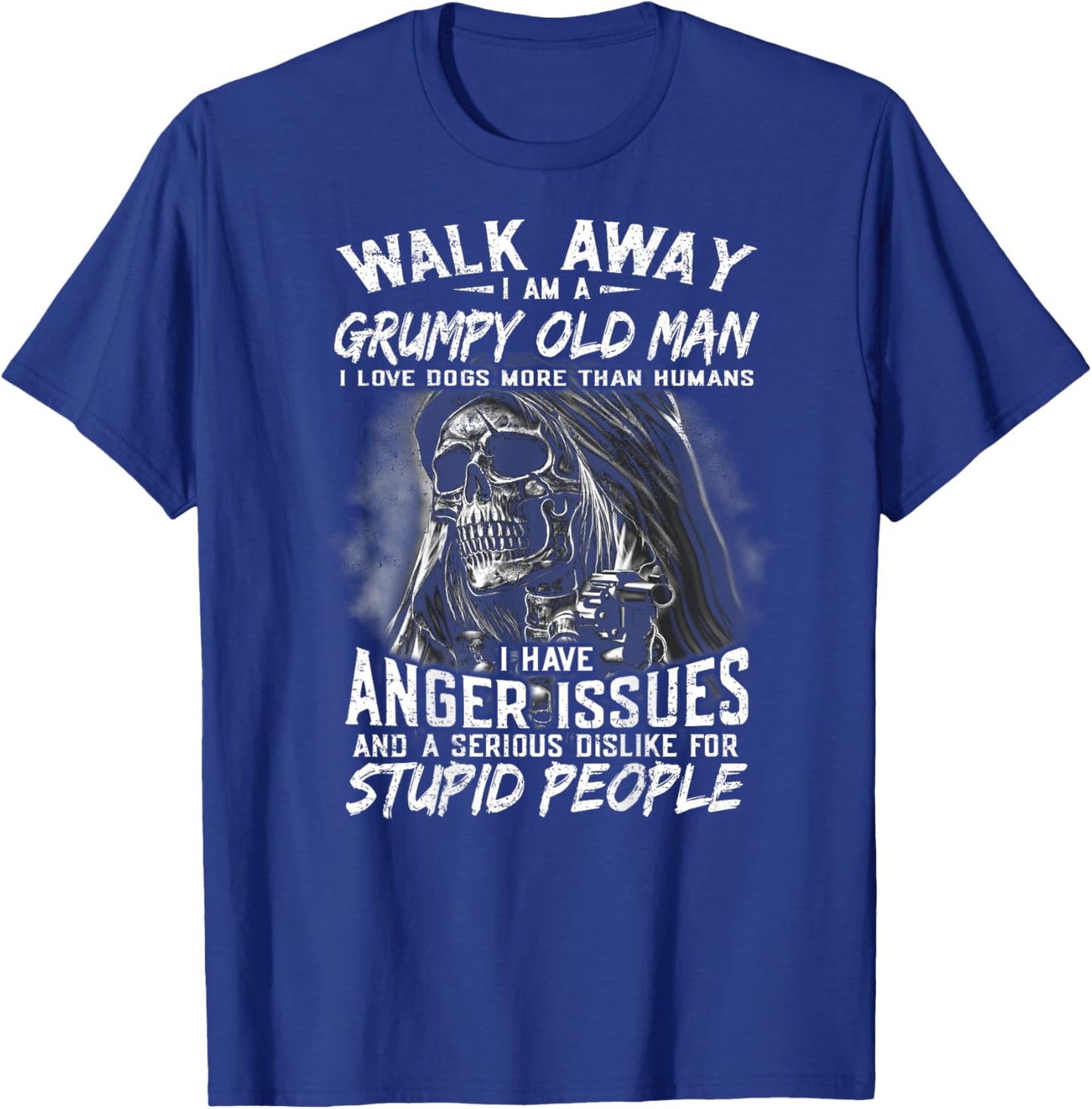 Walk Away I Am A Grumpy Old Man I Love Dogs More Than Humans T-Shirt - T-Shirt | Royal