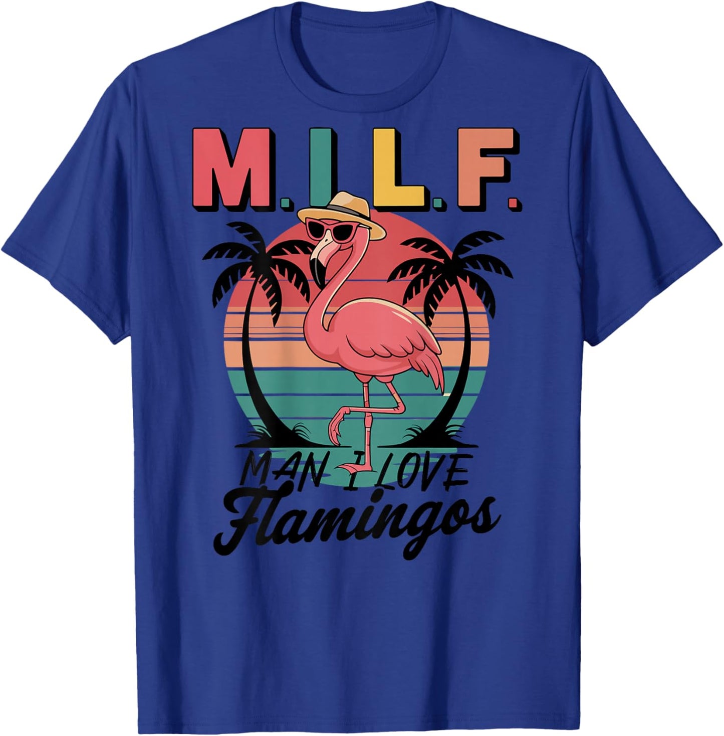 Retro Flamingo Design - MILF Man I Love Flamingos T-Shirt - T-Shirt | Royal