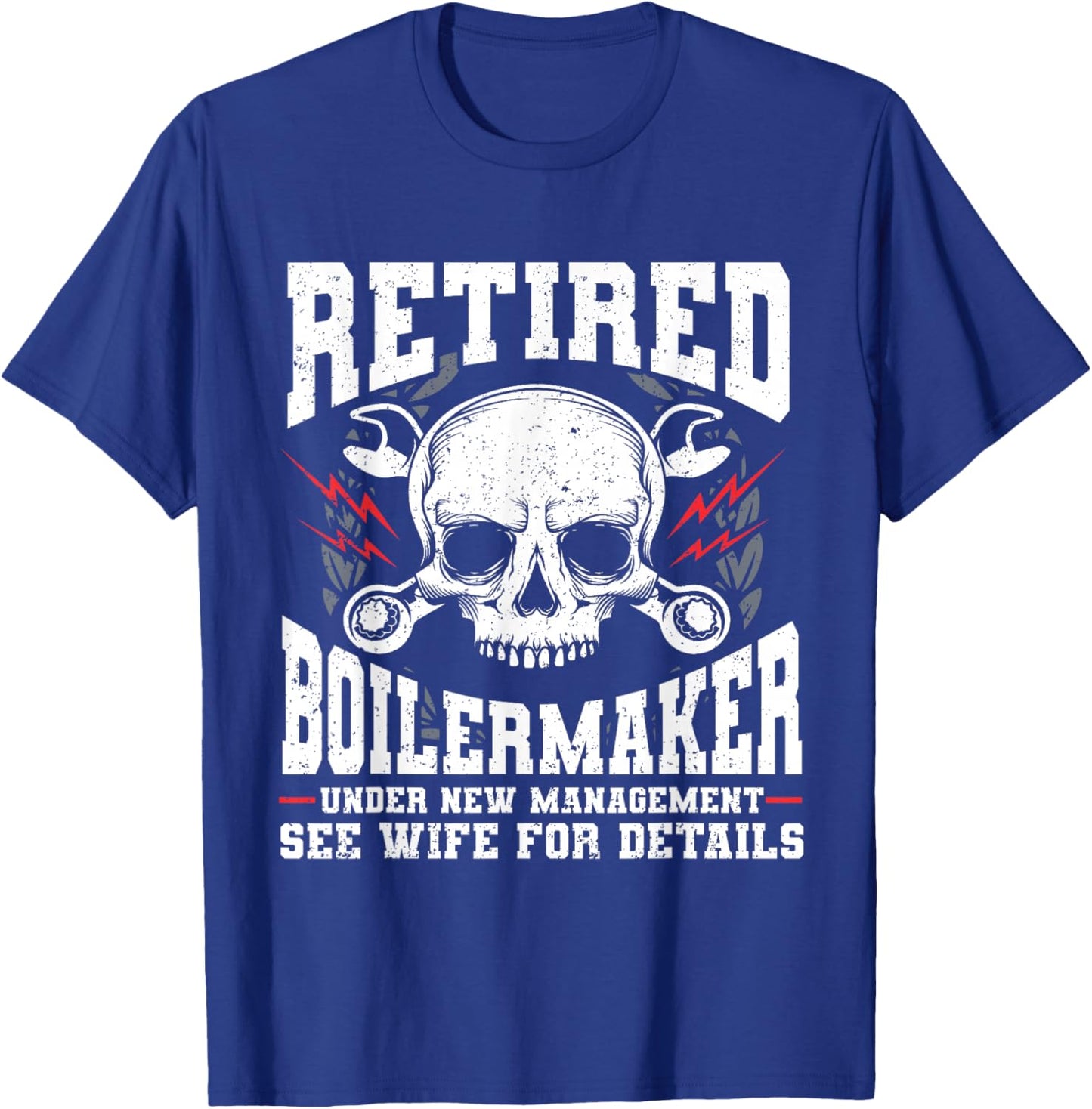 Boiler Maker Retired Boilermaker Union Boilermaker T-Shirt - T-Shirt | Royal