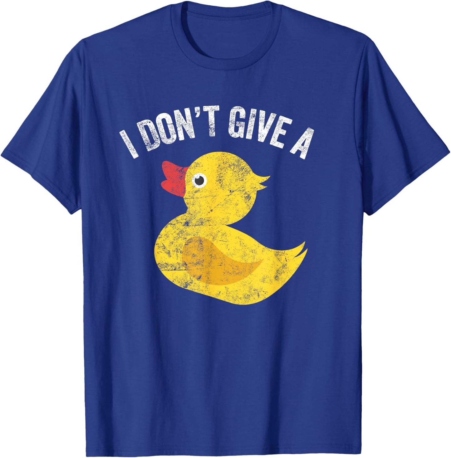 I Don't Give a Duck Distressed Vintage Look T Shirt T-Shirt - T-Shirt | Royal