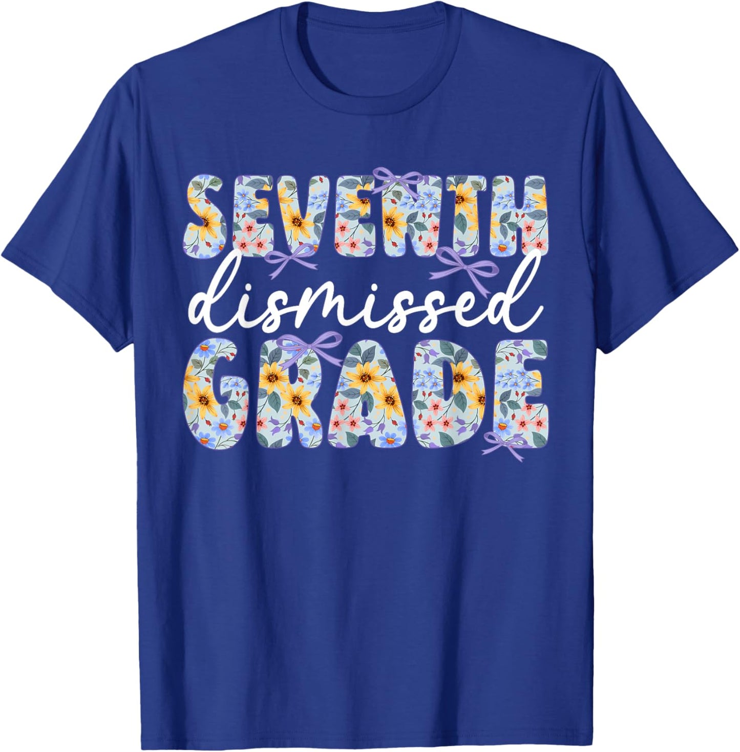 Seventh Grade Dismissed 7th Grade Last Day of 7th Grade T-Shirt - T-Shirt | Royal