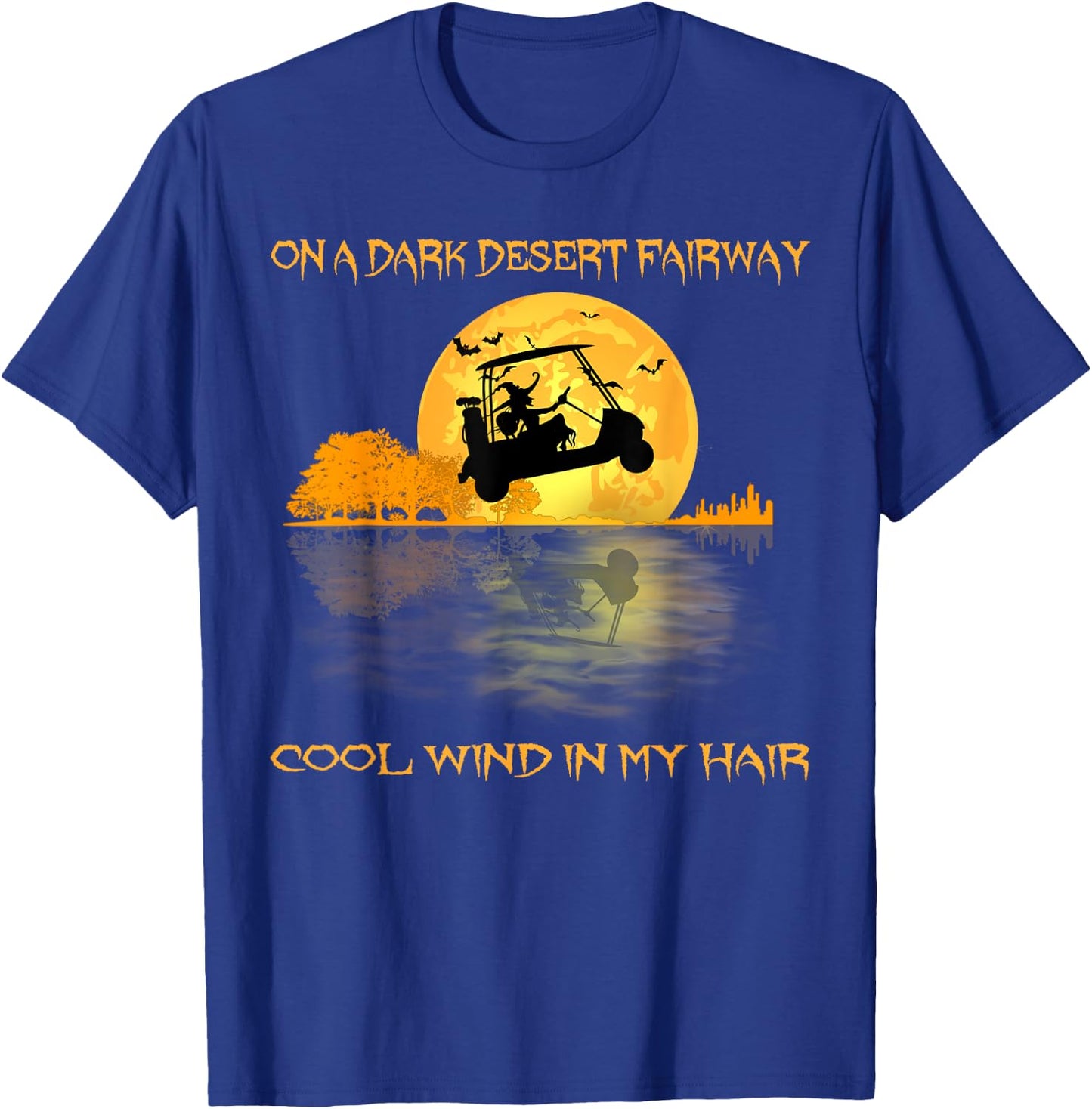 On A Dark Desert Fairway Golf Witch Cool Wind In My Hair T-Shirt - T-Shirt | Royal