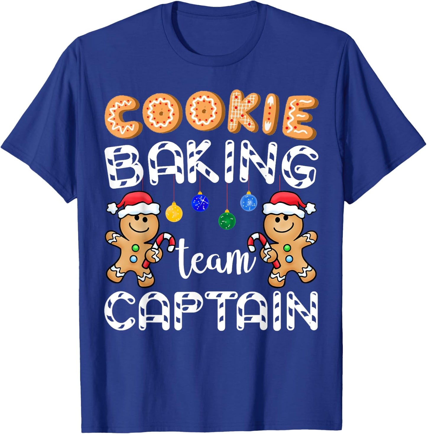 Cookie Baking Team Captain Gingerbread Funny Christmas Gift T-Shirt - T-Shirt | Royal