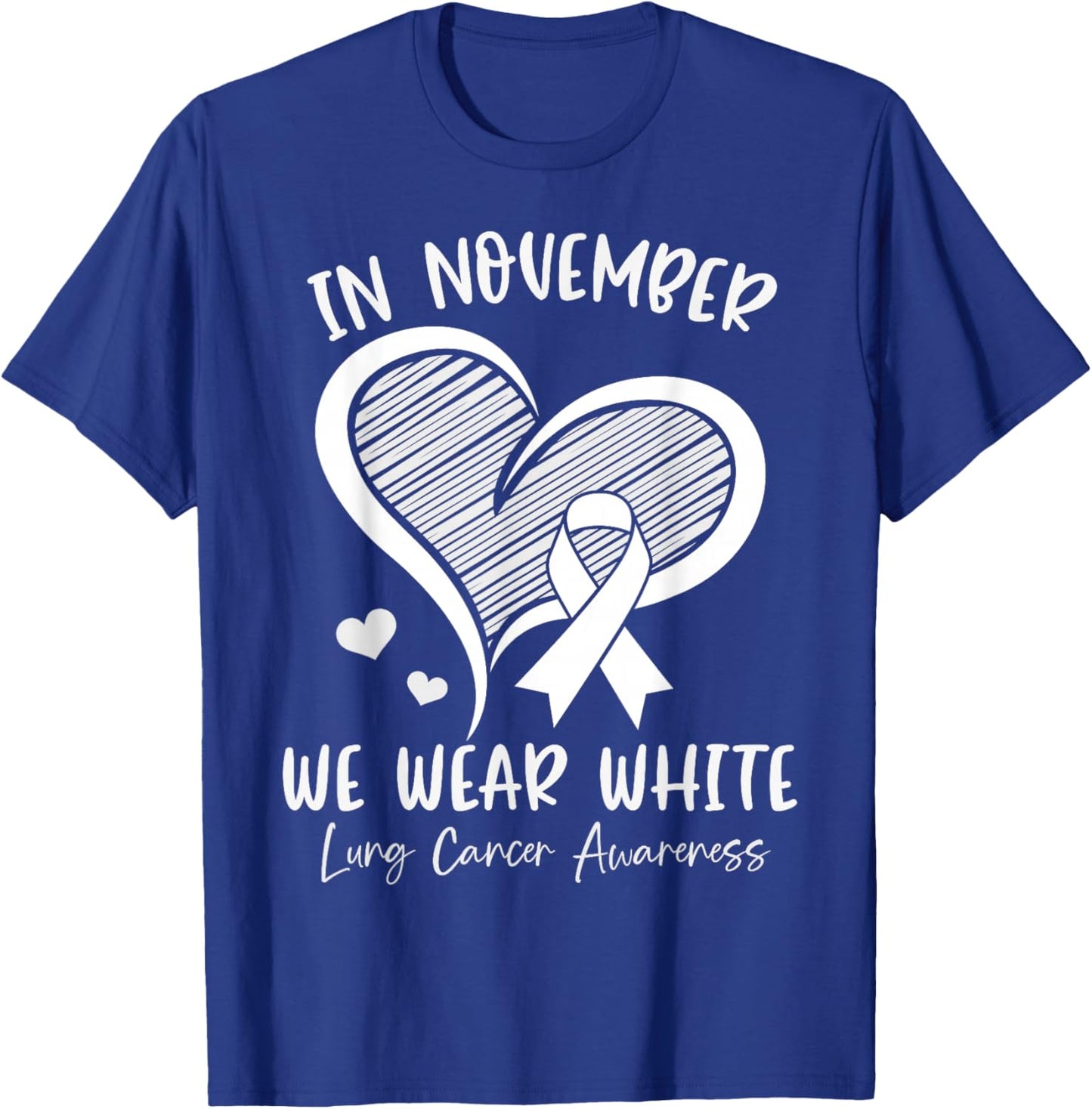 In November We Wear White Lung Cancer Awareness Ribbon Heart T-Shirt - T-Shirt | Royal