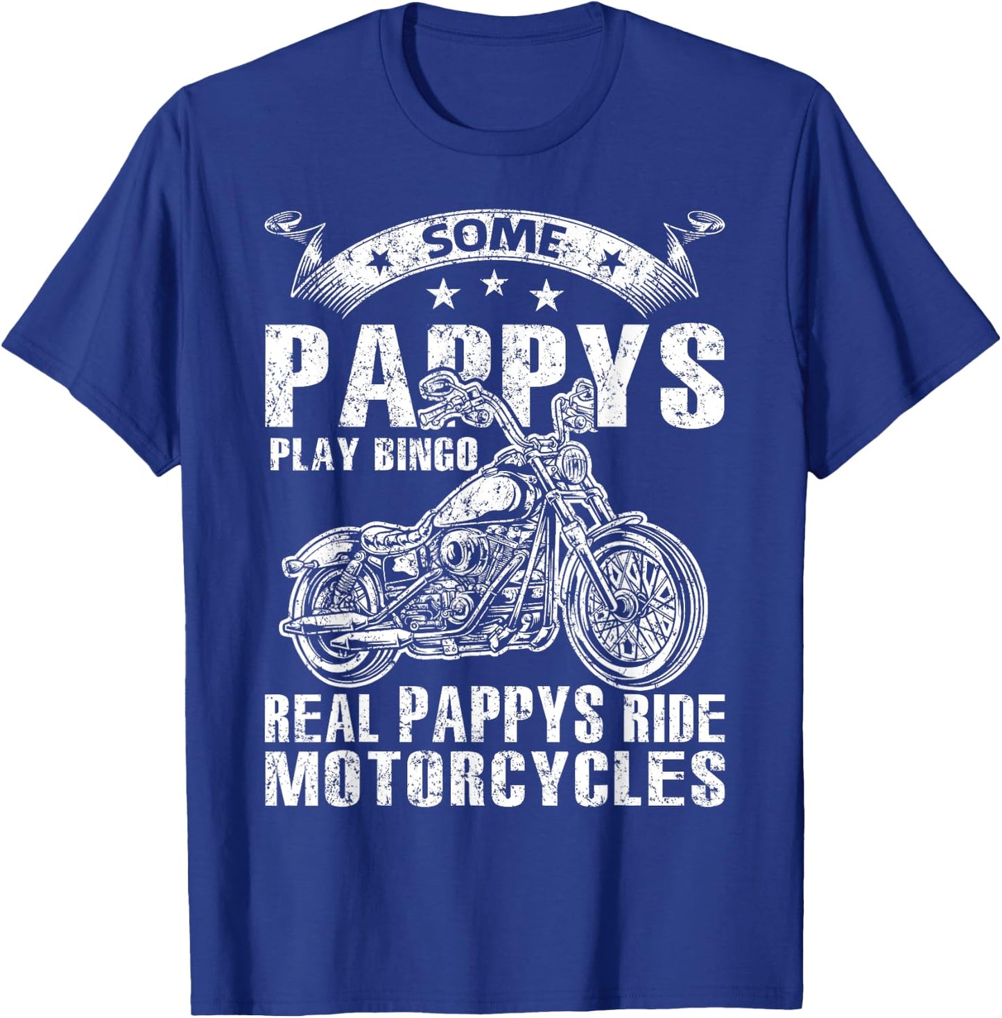 Some Pappys Play Bingo Real Pappys Ride Motorcycles T-Shirt - T-Shirt | Royal