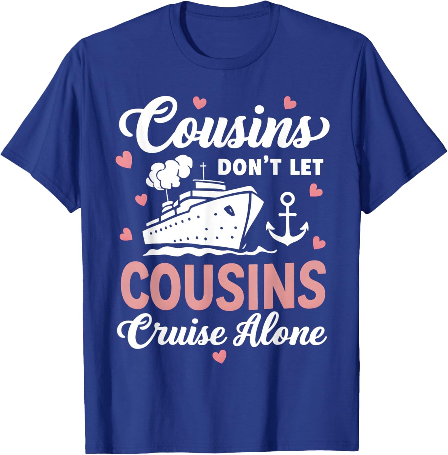 Cousins Don't Let Cousins Cruise Alone Family Trip couple , Small, Black T-Shirt - T-Shirt | Royal