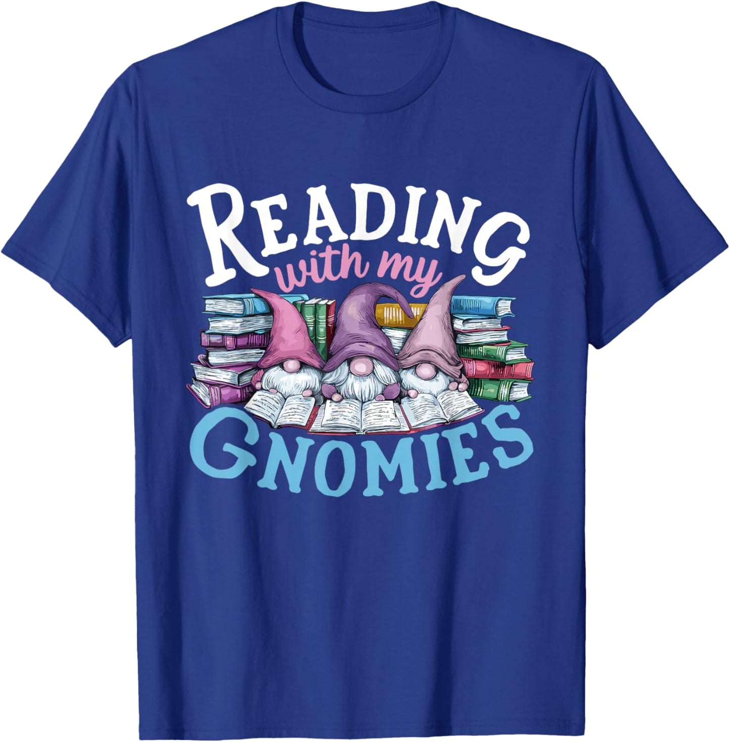 Cute Reading With My Gnomies,Funny Gnome Book Bookworm Lover T-Shirt - T-Shirt | Royal