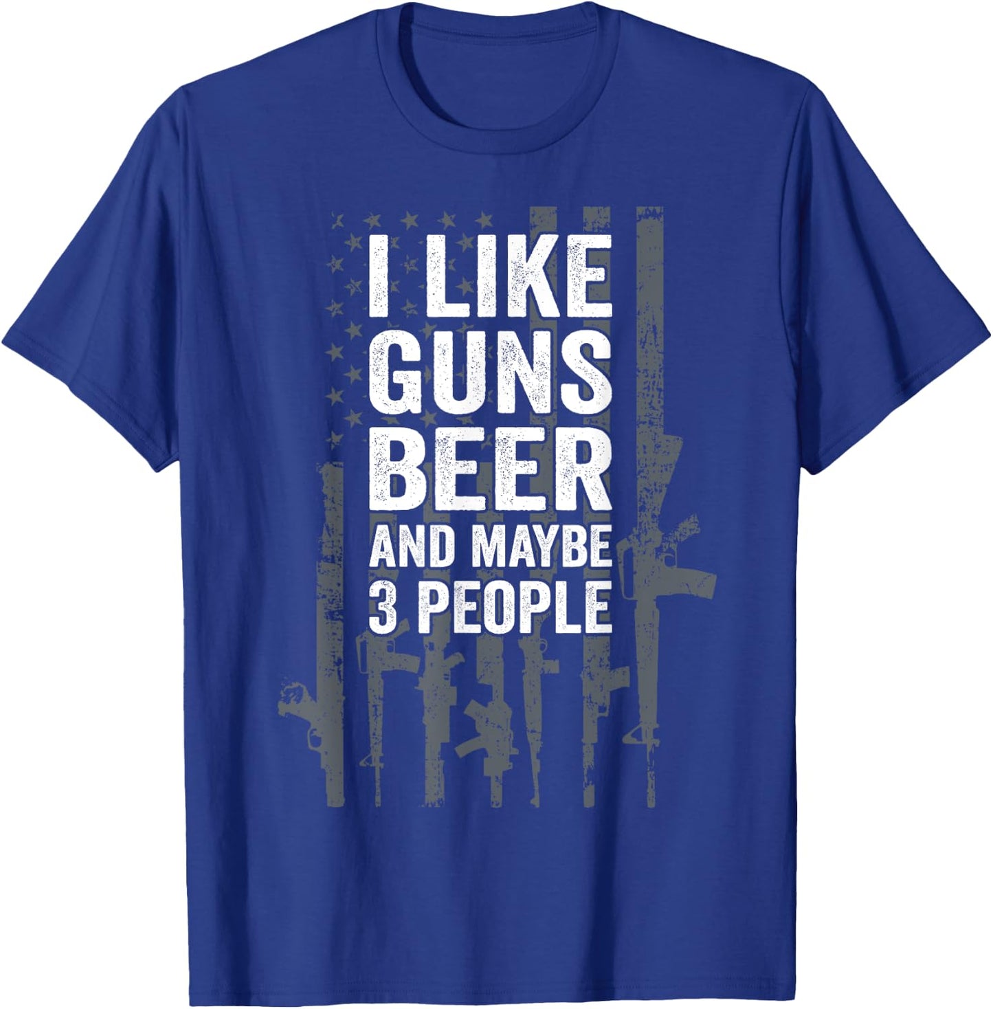 I Like Guns Beer & Maybe 3 People - Funny USA Flag Drinking Women Men T-Shirt - T-Shirt | Royal