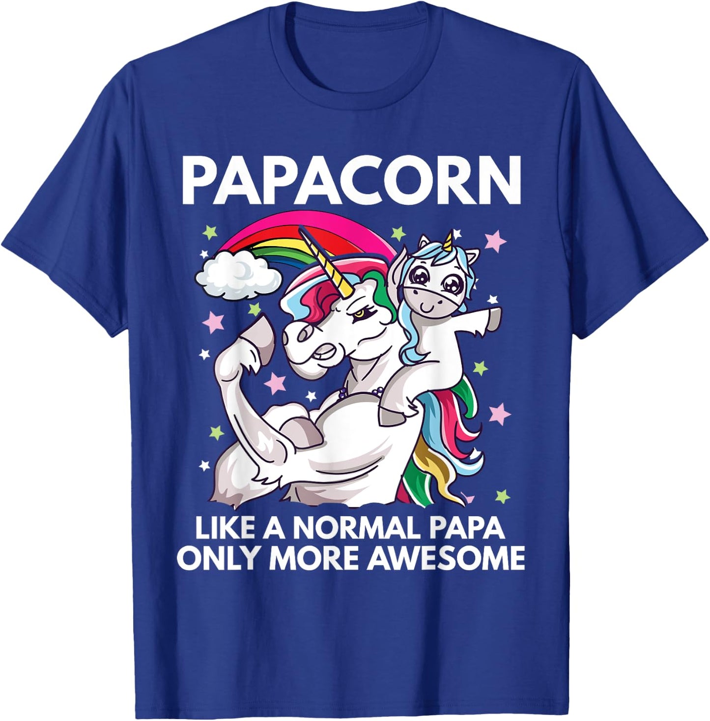 Papacorn Unicorn Dad Like A Normal Papa Only More Awesome T-Shirt - T-Shirt | Royal