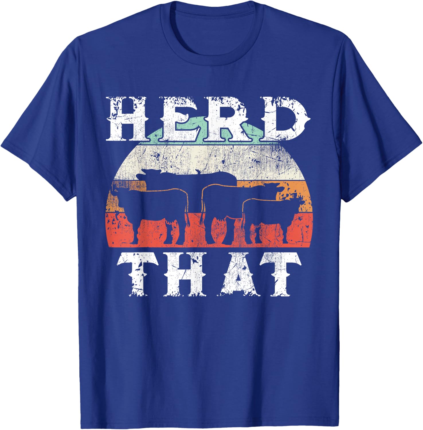 Farmer Herd That Cow Lover Funny Farmer T-Shirt - T-Shirt | Royal