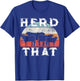 Farmer Herd That Cow Lover Funny Farmer T-Shirt - T-Shirt | Royal