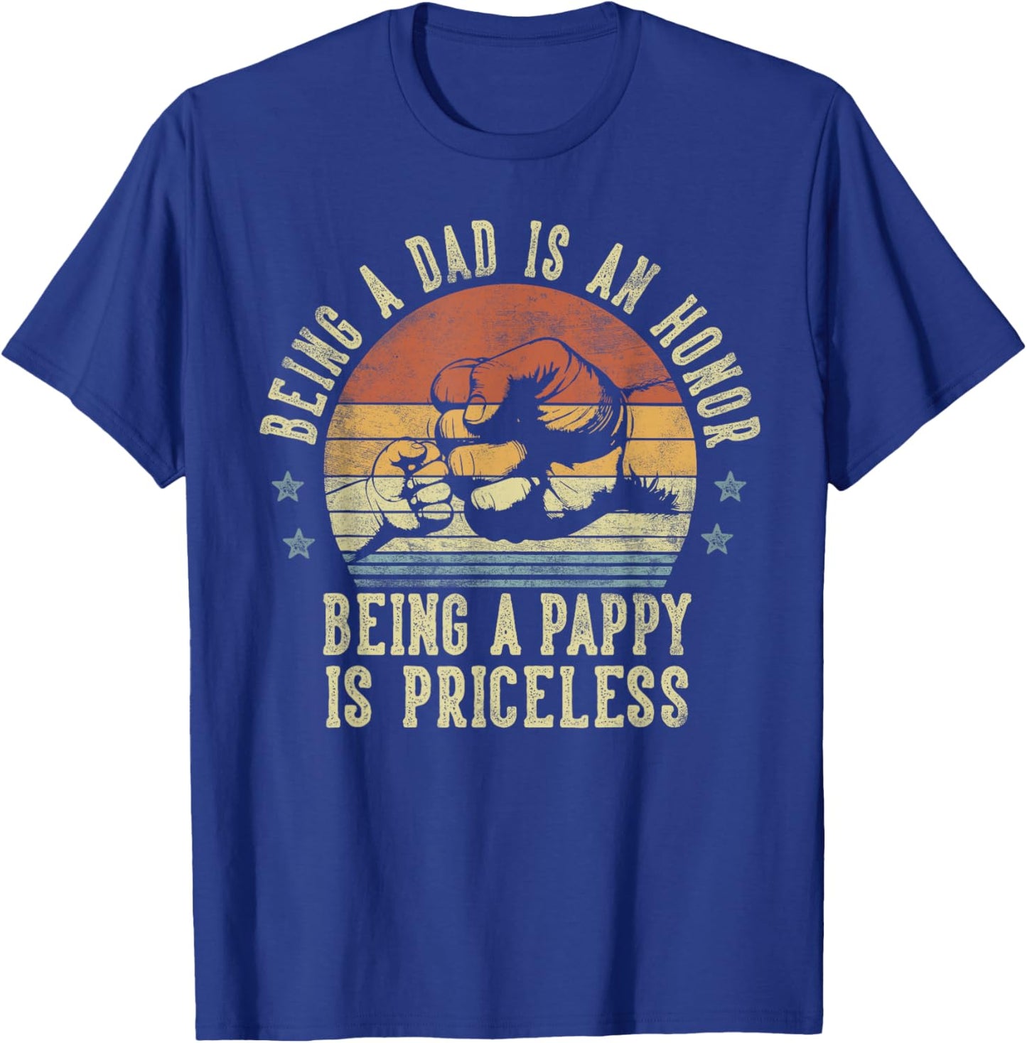 Being A Dad Is An Honor Being A Pappy Is Priceless - Pappy T-Shirt - T-Shirt | Royal