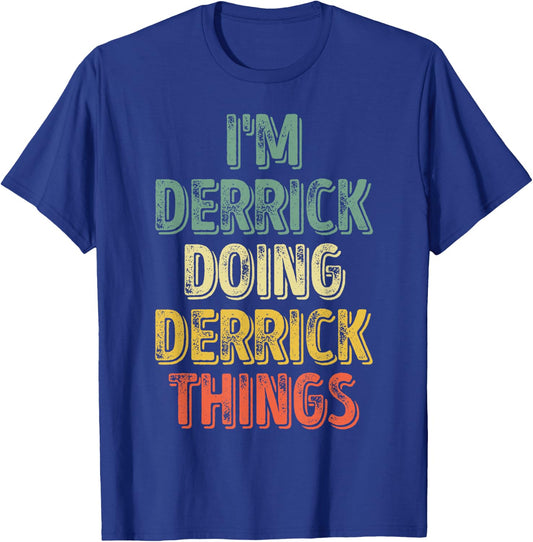I'm Derrick Doing Derrick Things Shirt Personalized Name T-Shirt - T-Shirt | Royal