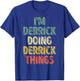 I'm Derrick Doing Derrick Things Shirt Personalized Name T-Shirt - T-Shirt | Royal