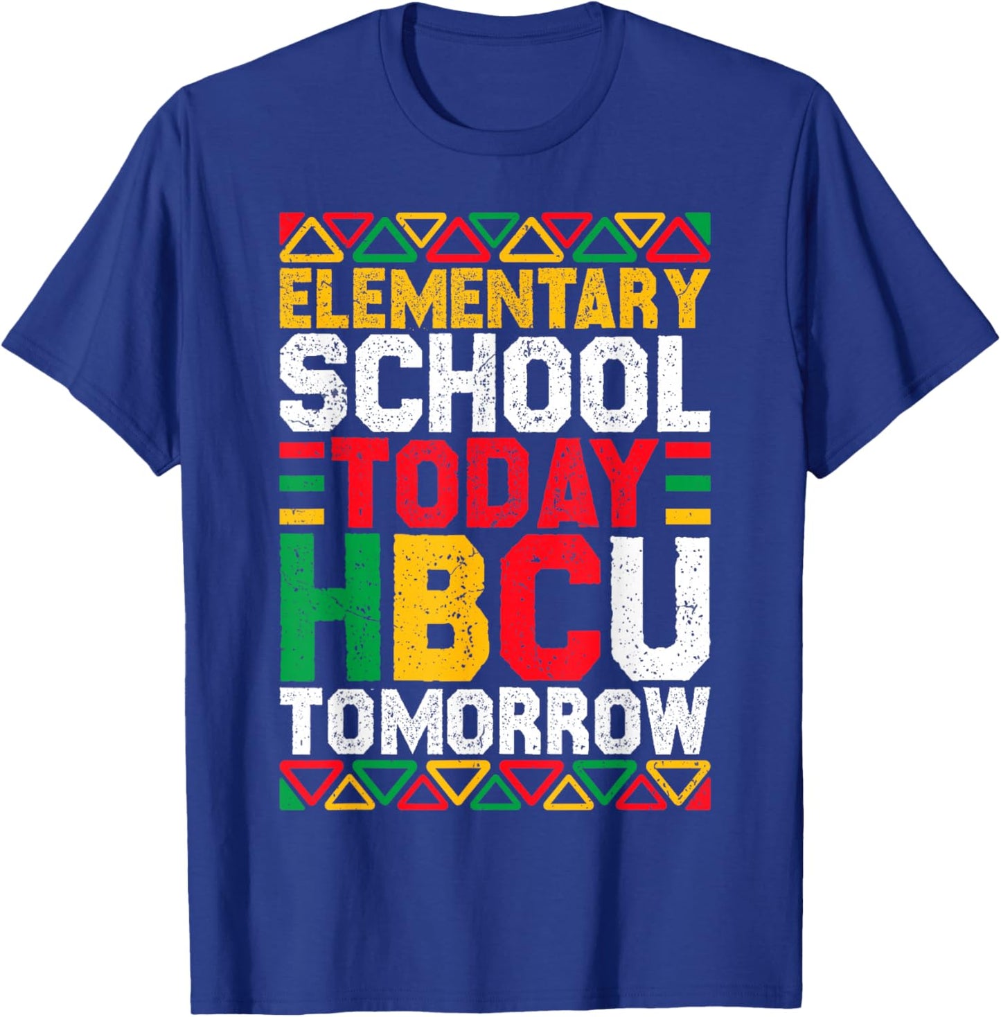 Elementary School Today HBCU Tomorrow Black History Month T-Shirt - T-Shirt | Royal