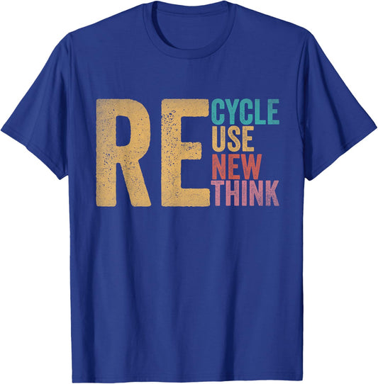 Recycle Reuse Renew Rethink Earth Day Environmental Activism T-Shirt - T-Shirt | Royal