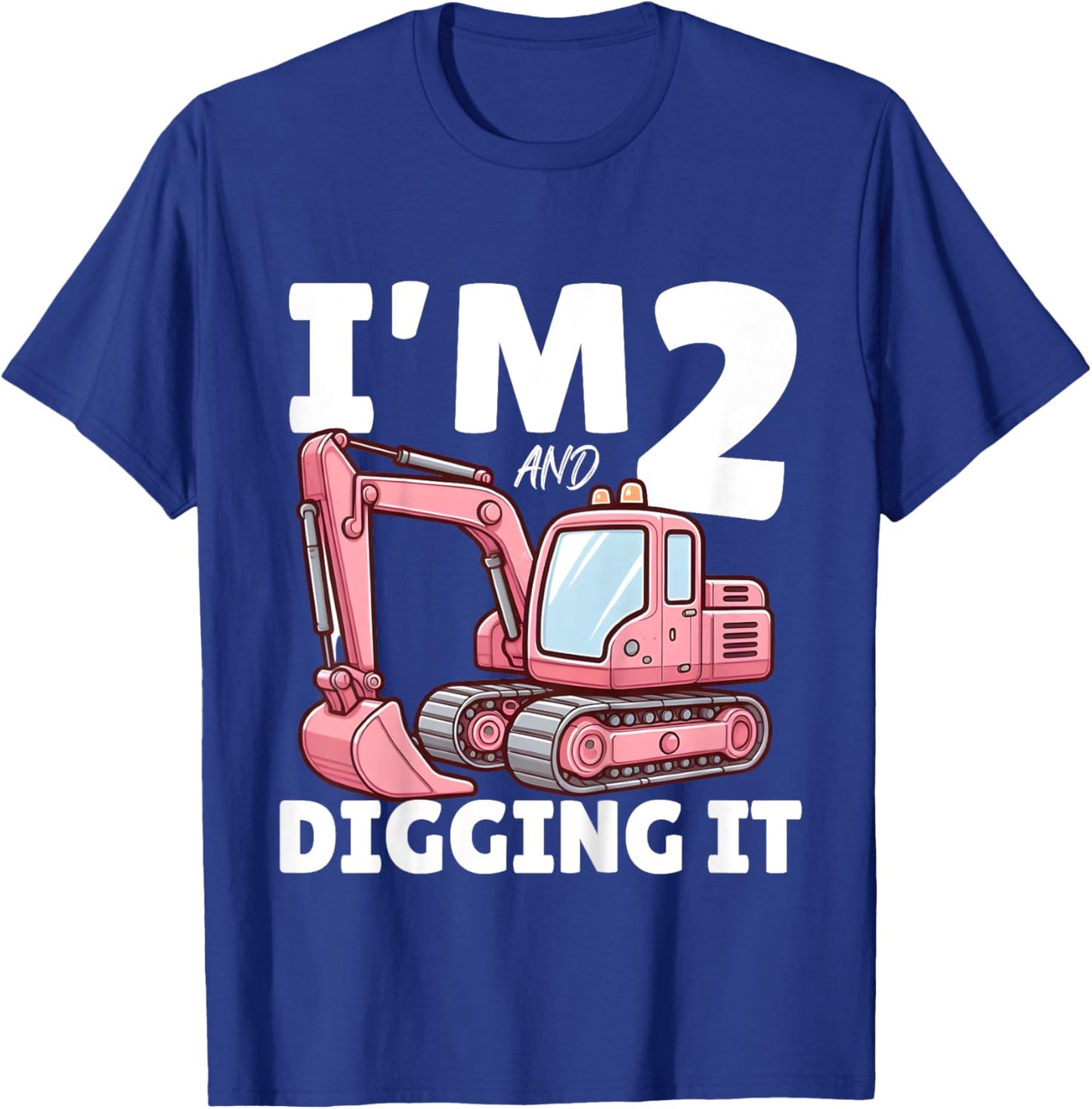 Kids I'm 2 And Digging It 2 Years Girls 2nd Birthday Excavator T-Shirt - T-Shirt | Royal