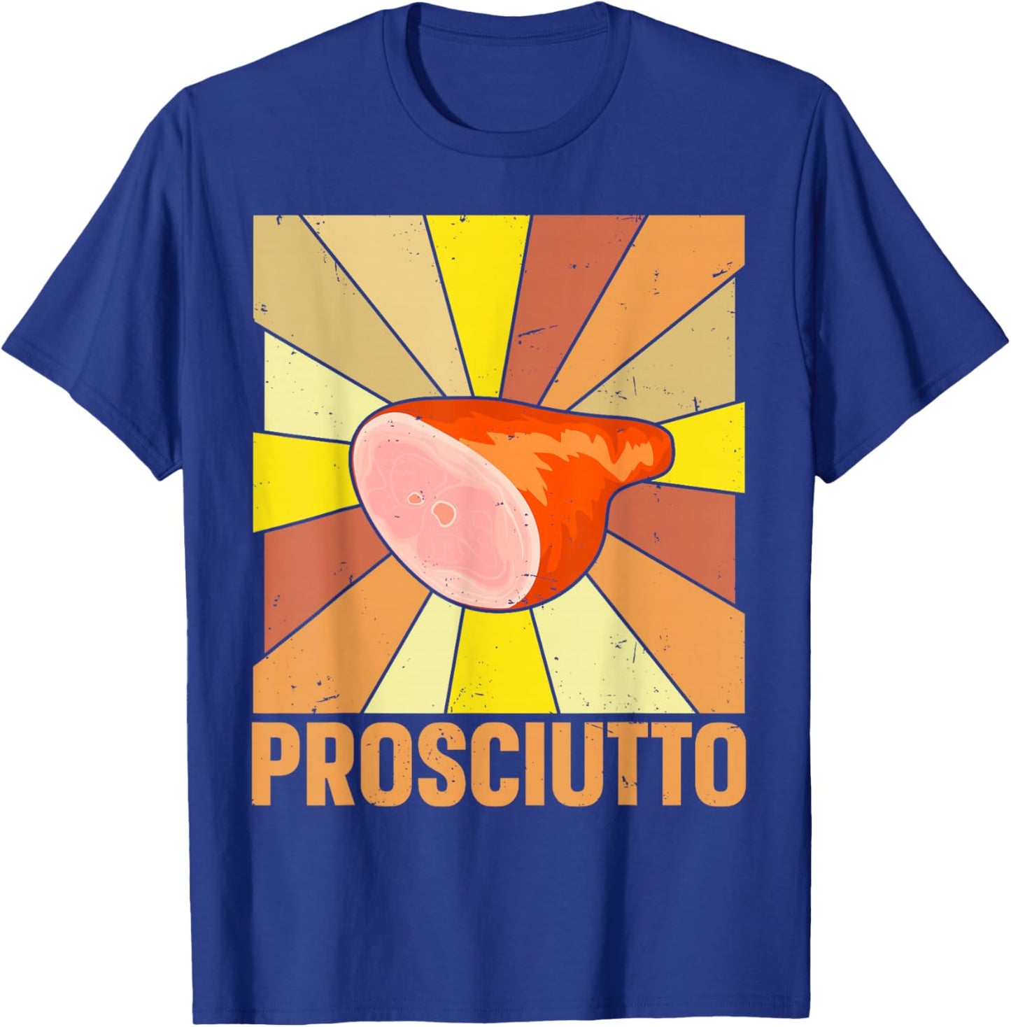 PROSCIUTTO Design for a Prosciutto fan T-Shirt - T-Shirt | Royal