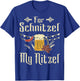 for Schnitzel My Nitzel Funny Oktoberfest Gift T-Shirt - T-Shirt | Royal
