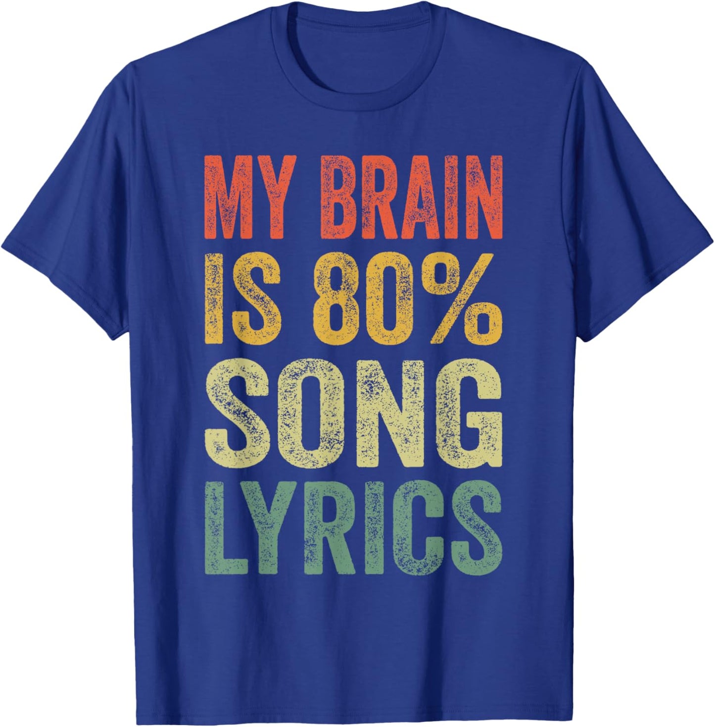 My Brain is 80% Percent Song Lyrics Funny Music Lover Saying T-Shirt - T-Shirt | Royal