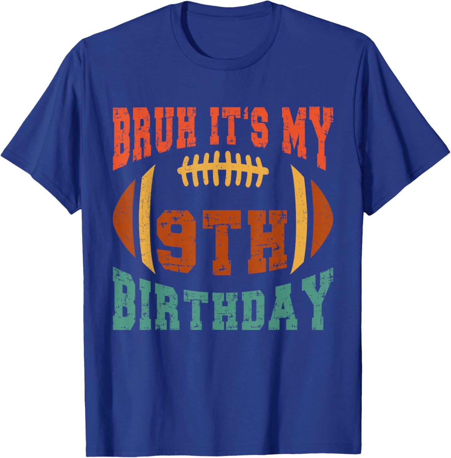 Bruh It's My 9th Birthday Football 9 Years Old Birthday T-Shirt - T-Shirt | Royal