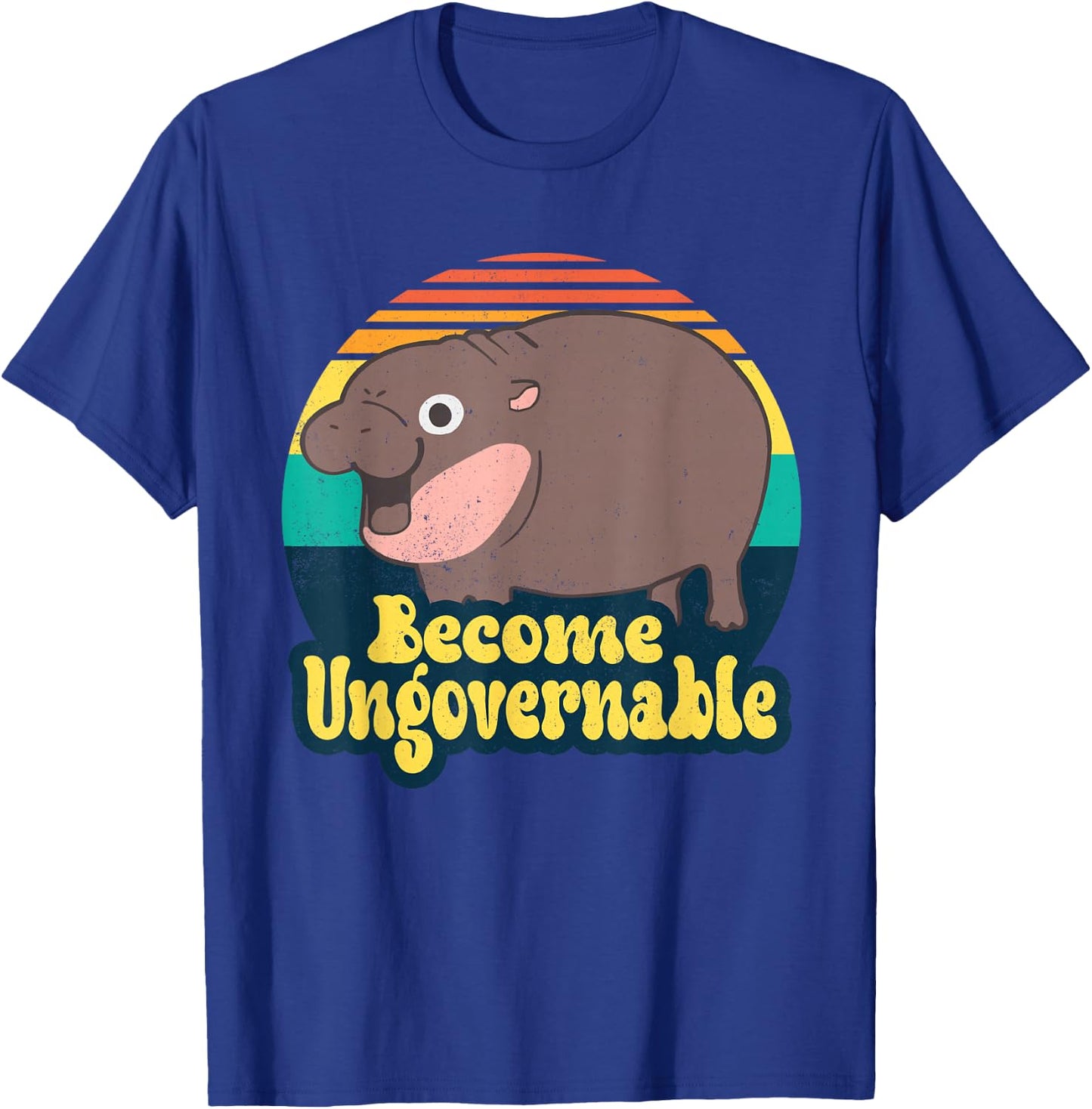 Become Ungovernable Funny Baby Hippo Moo Deng Funny Saying T-Shirt - T-Shirt | Royal