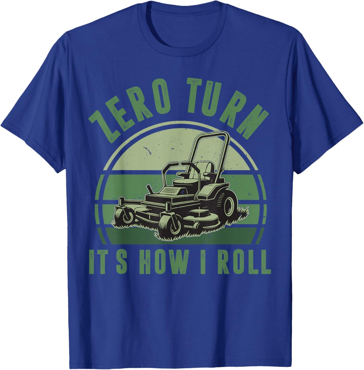 Zero Turn Lawn Mower It's How I Roll Funny Lawn Mowing Dad T-Shirt - T-Shirt | Royal