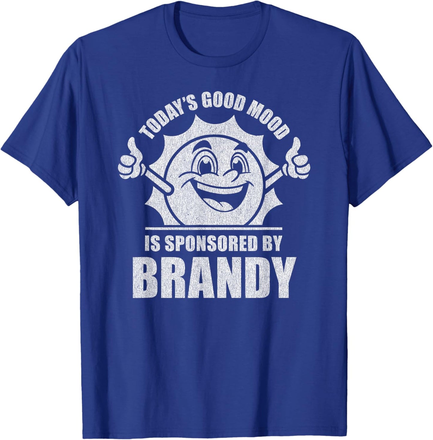 Funny Retro Vintage Today's Good Mood Brandy T-Shirt - T-Shirt | Royal