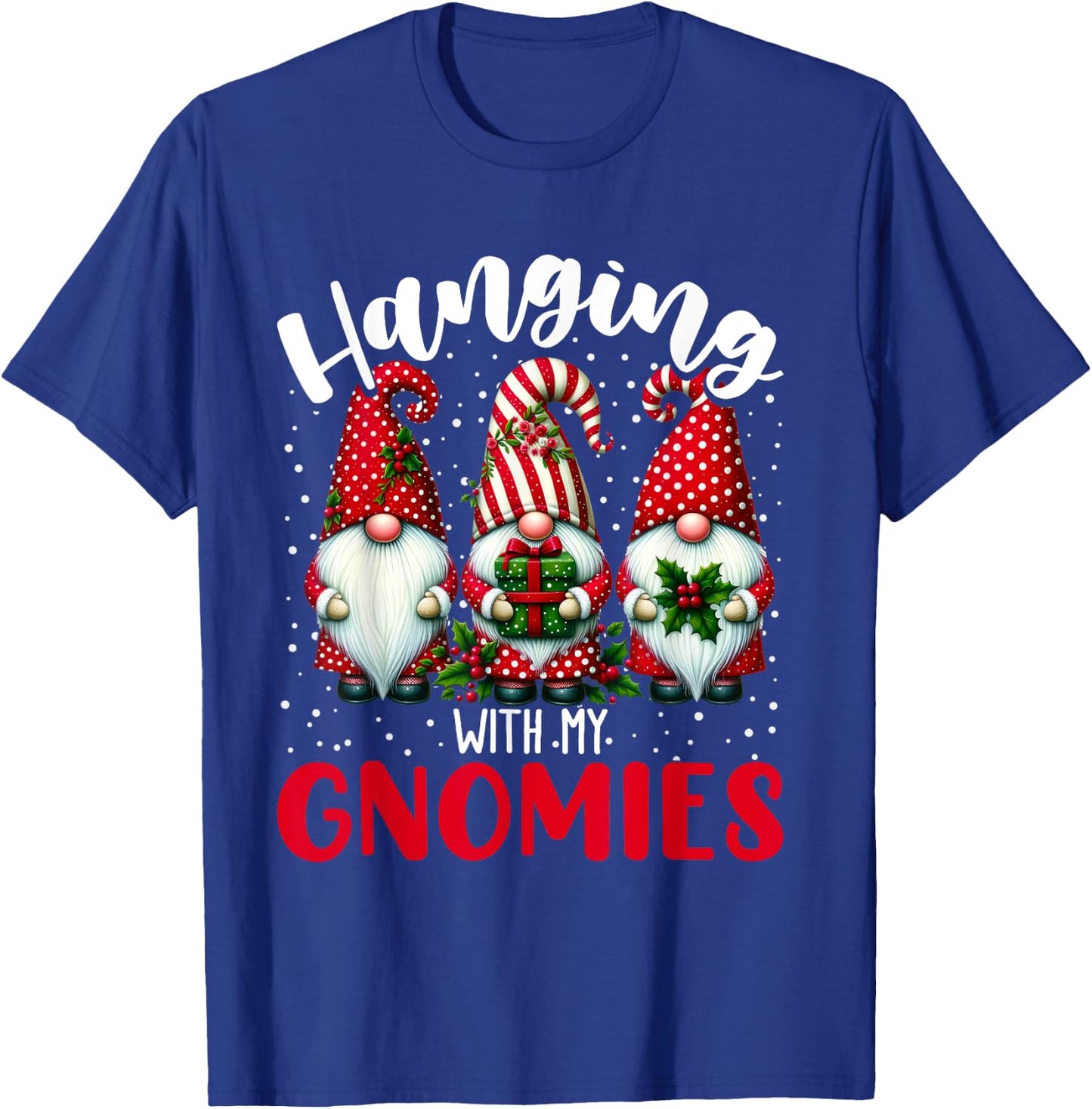 Hanging With My Gnomies Funny Christmas Gnome Men Women Kids T-Shirt - T-Shirt | Royal