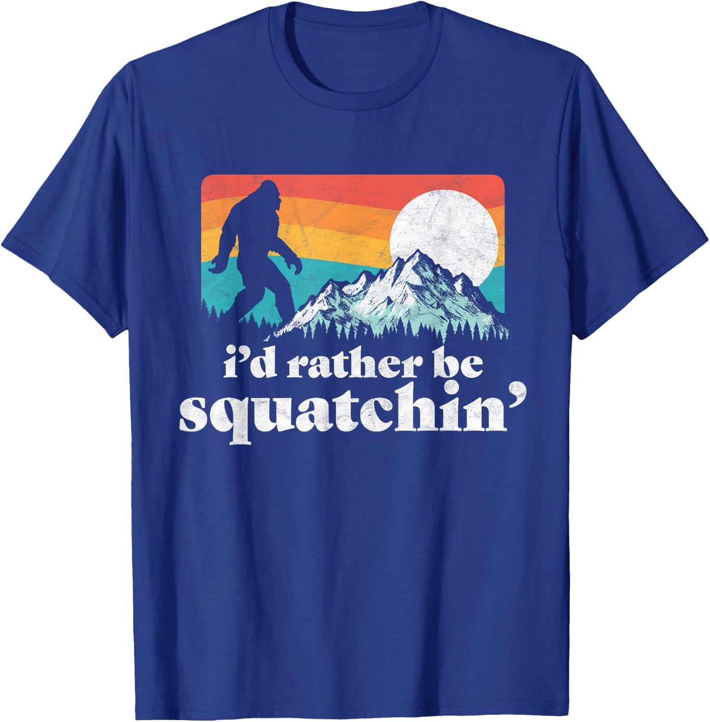 I'd Rather Be Squatchin' Bigfoot Funny Retro Shirt T-Shirt - T-Shirt | Royal