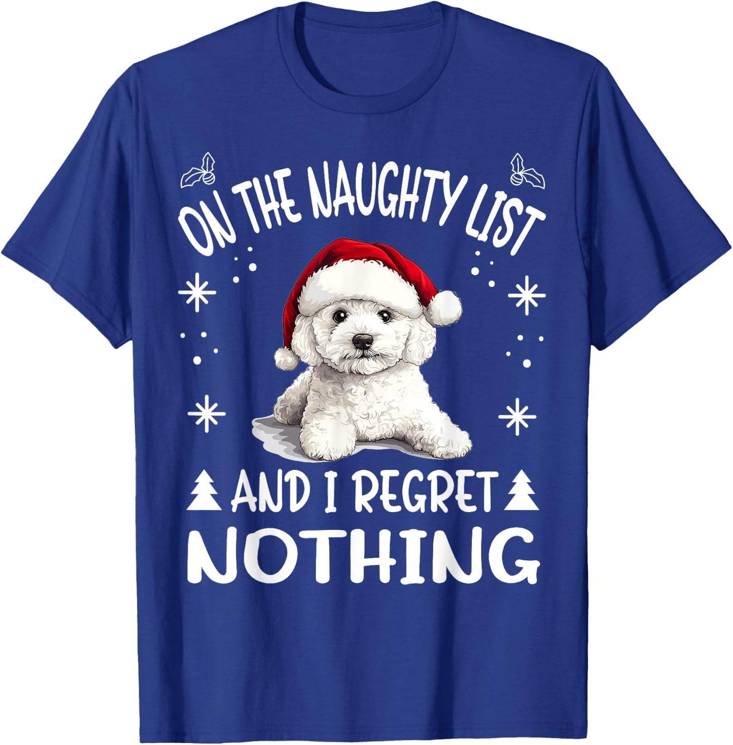 Cute Bichon Frise Dog Christmas On The Naughty List and I T-Shirt - T-Shirt | Royal