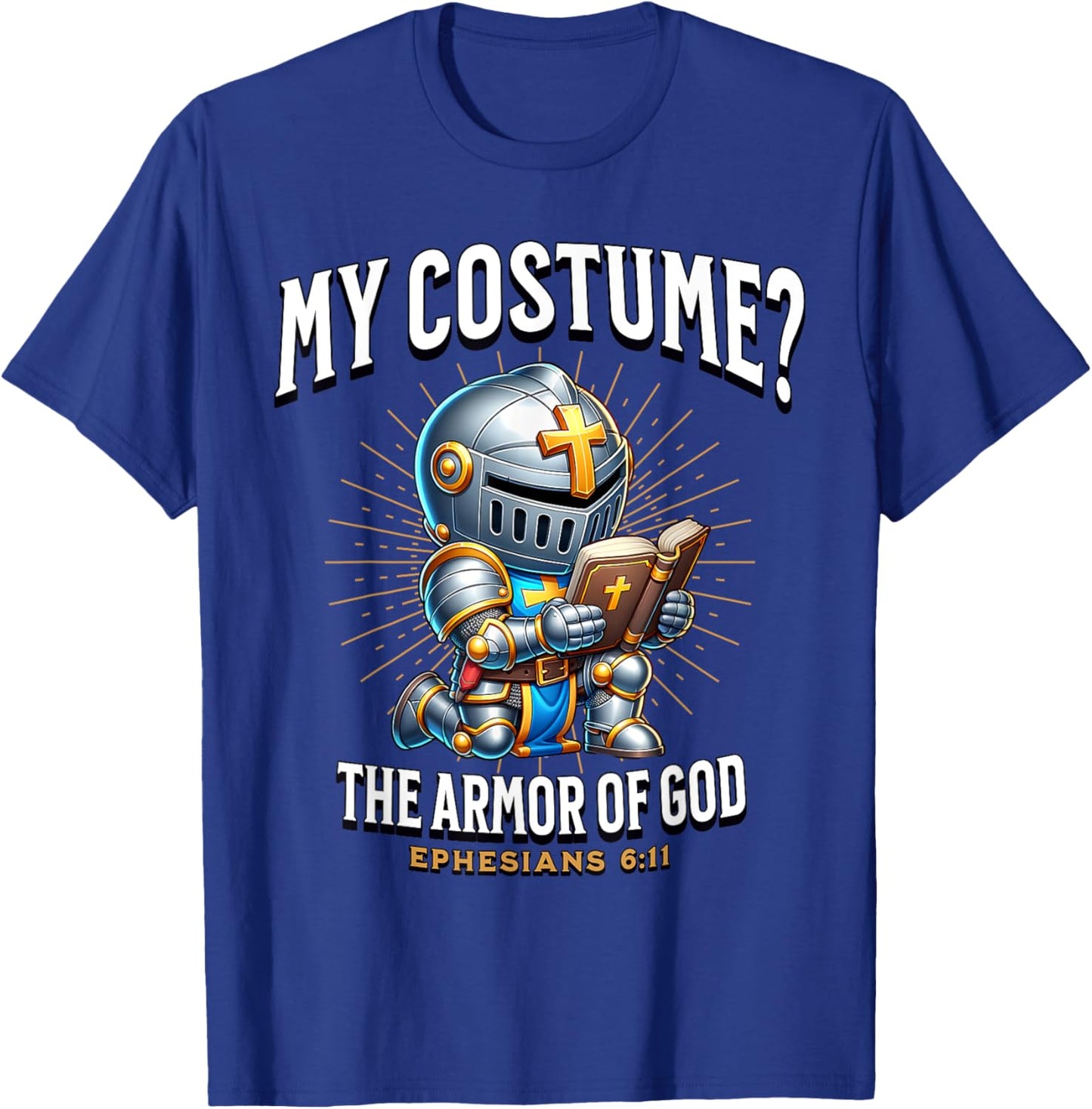 Christian Halloween Costume Armor of God Ephesians 6:11 T-Shirt - T-Shirt | Royal