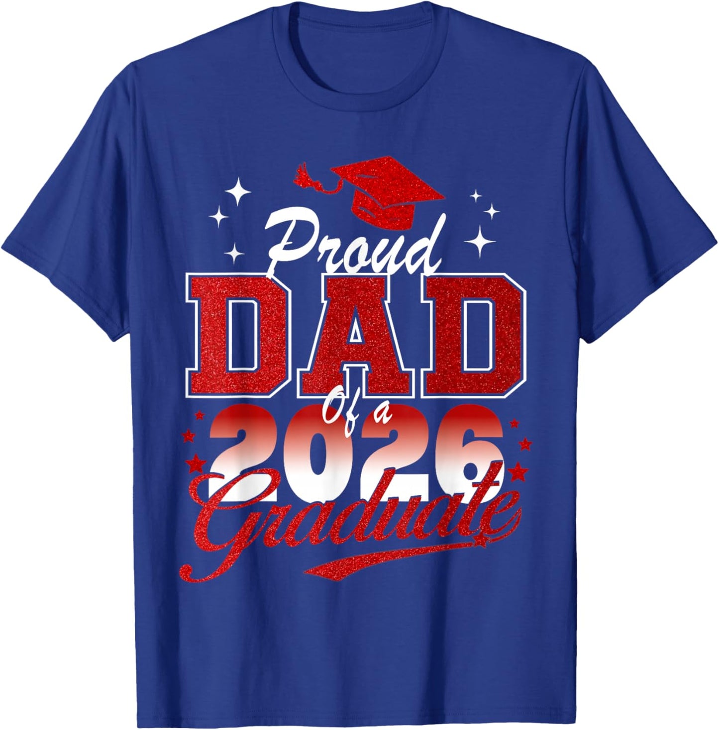 Senior Dad 2026 Graduation Proud Dad of a 2026 Graduate T-Shirt - T-Shirt | Royal
