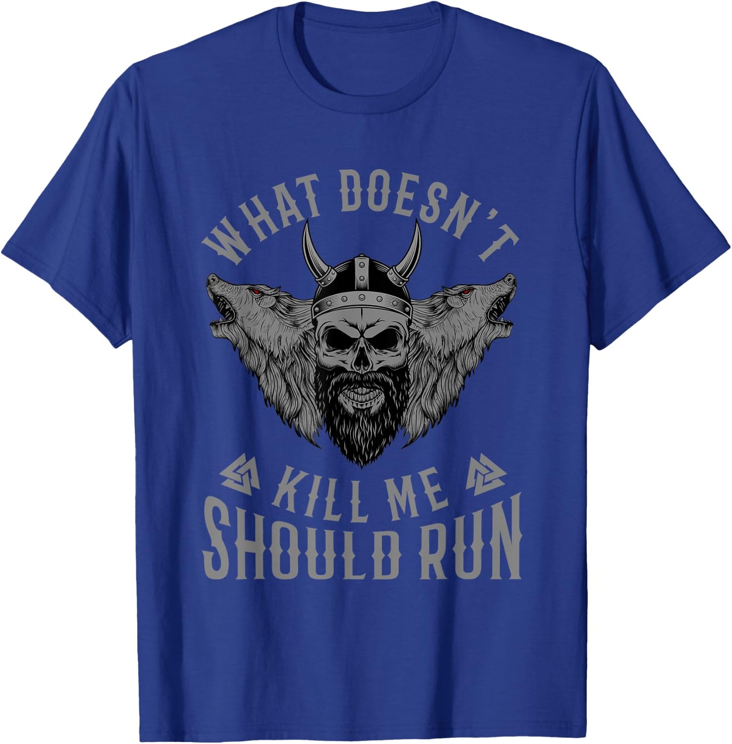 What Doesnt Kill Me Should Run Viking Skull Odin Wolf T-Shirt - T-Shirt | Royal