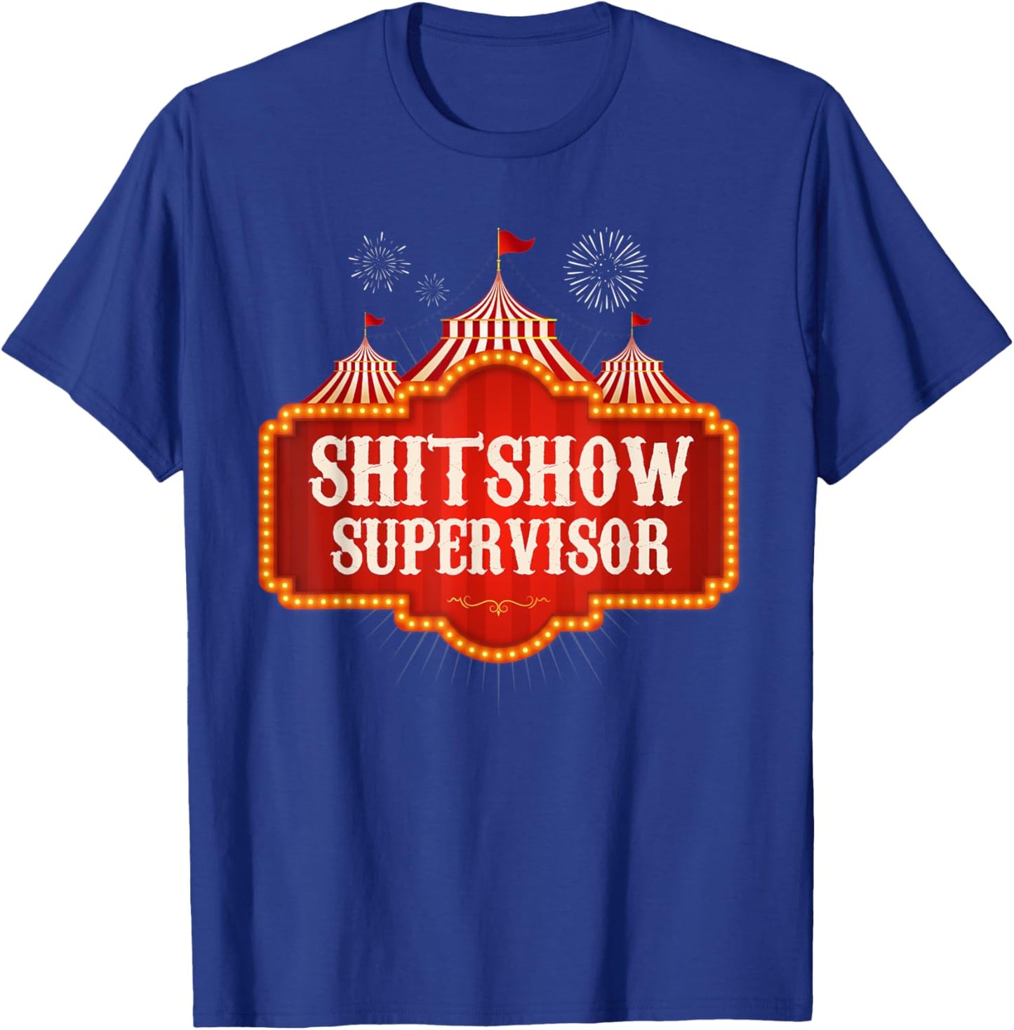 S.h.i.t Show Supervisor Hilarious Vintage For Adults Quote T-Shirt - T-Shirt | Royal