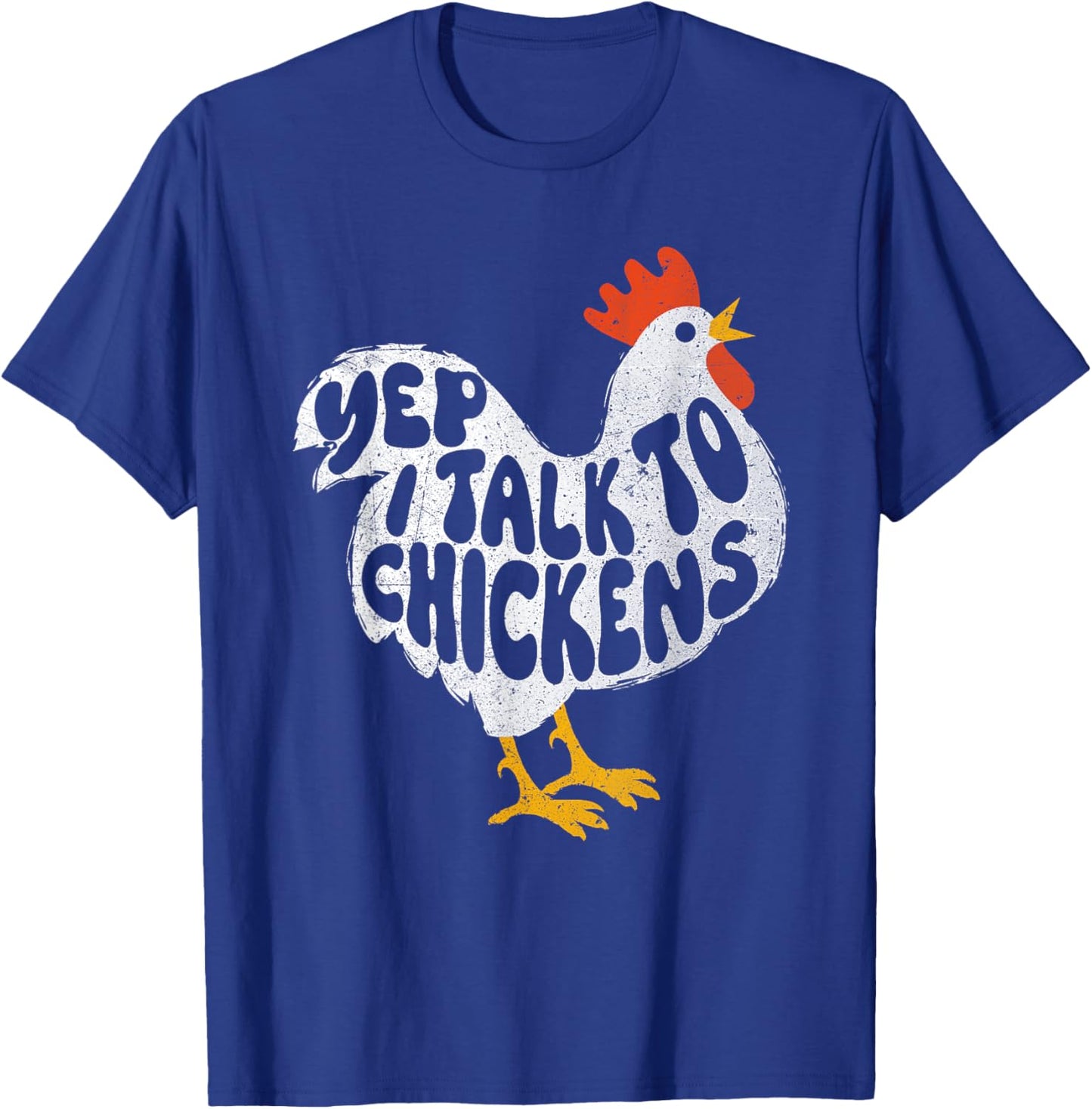 Yep I Talk To Chickens - Chicken Lover Farmyard Animal Lover T-Shirt - T-Shirt | Royal