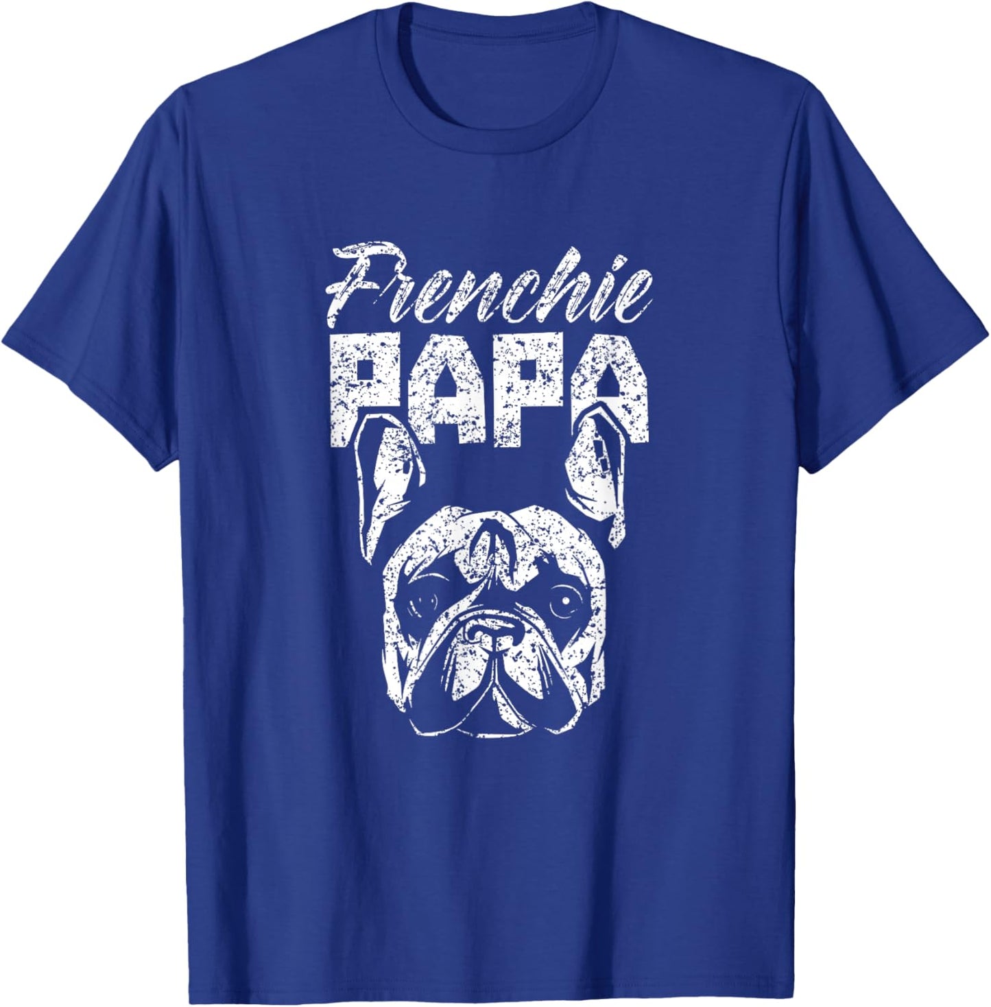 Frenchie Papa Lover Owner French Bulldog Dad Father Daddy T-Shirt - T-Shirt | Royal