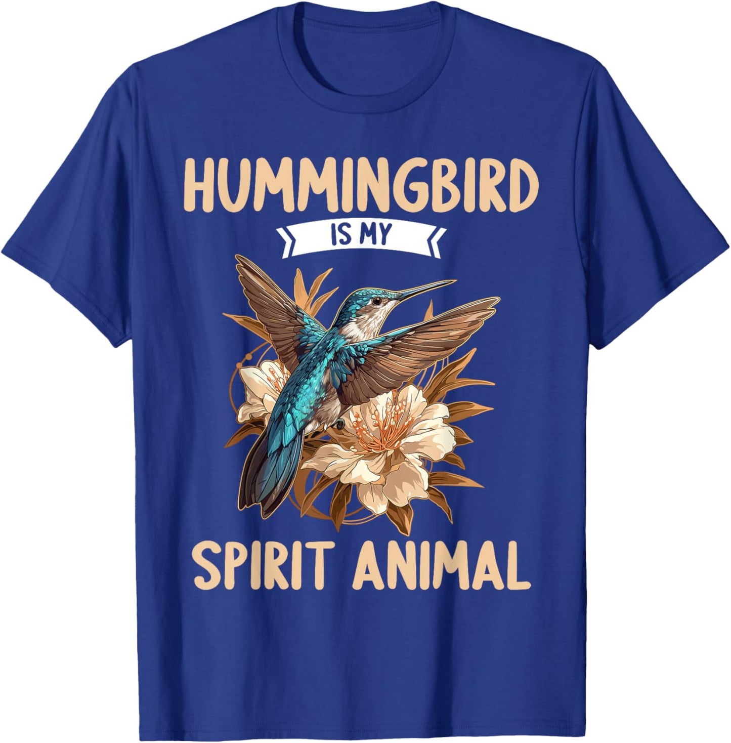 Hummingbirds Lovers Hummingbird is my spirit animal T-Shirt - T-Shirt | Royal