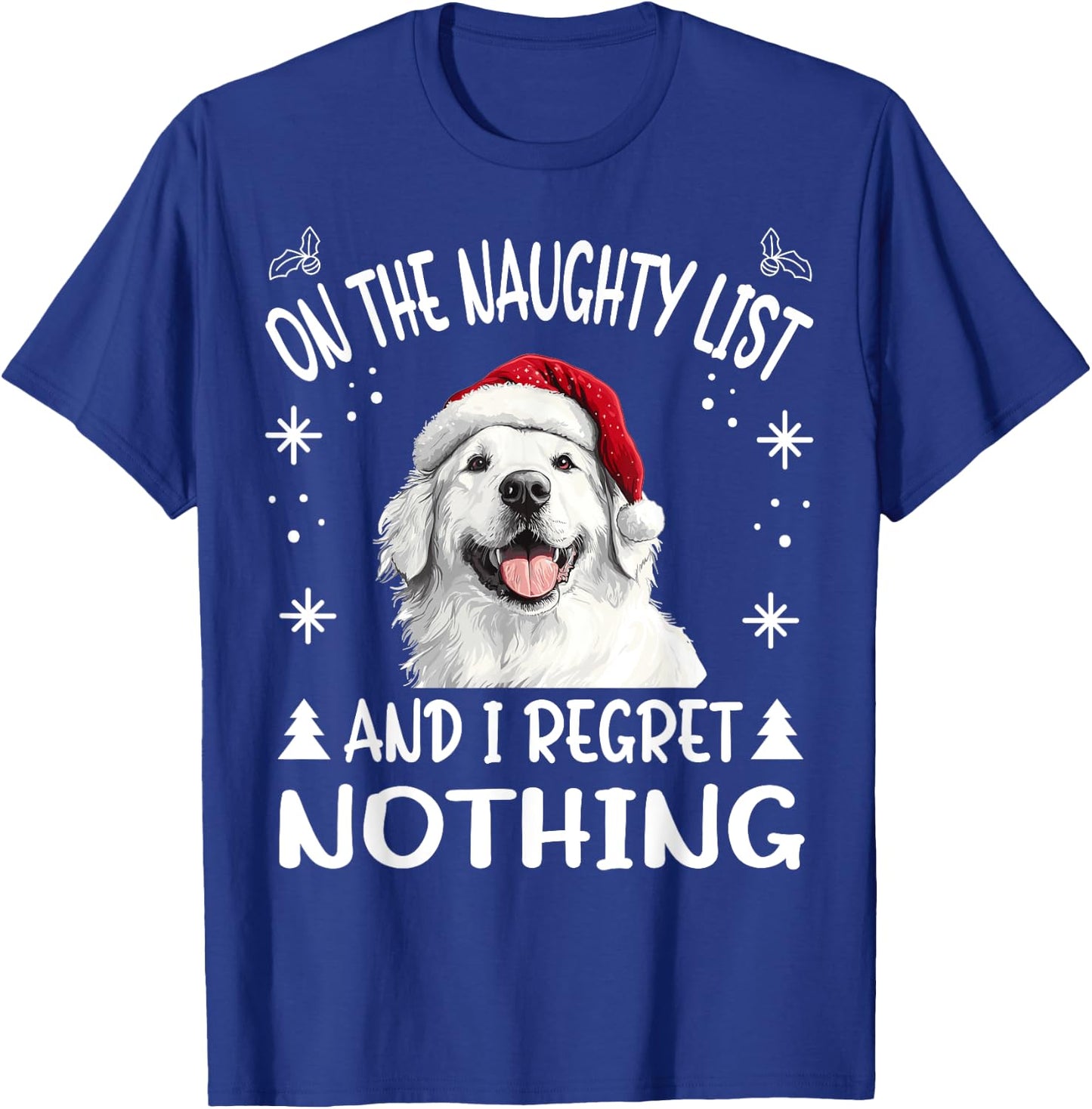 Cute Great Pyrenees Dog Christmas On The Naughty List and I T-Shirt - T-Shirt | Royal