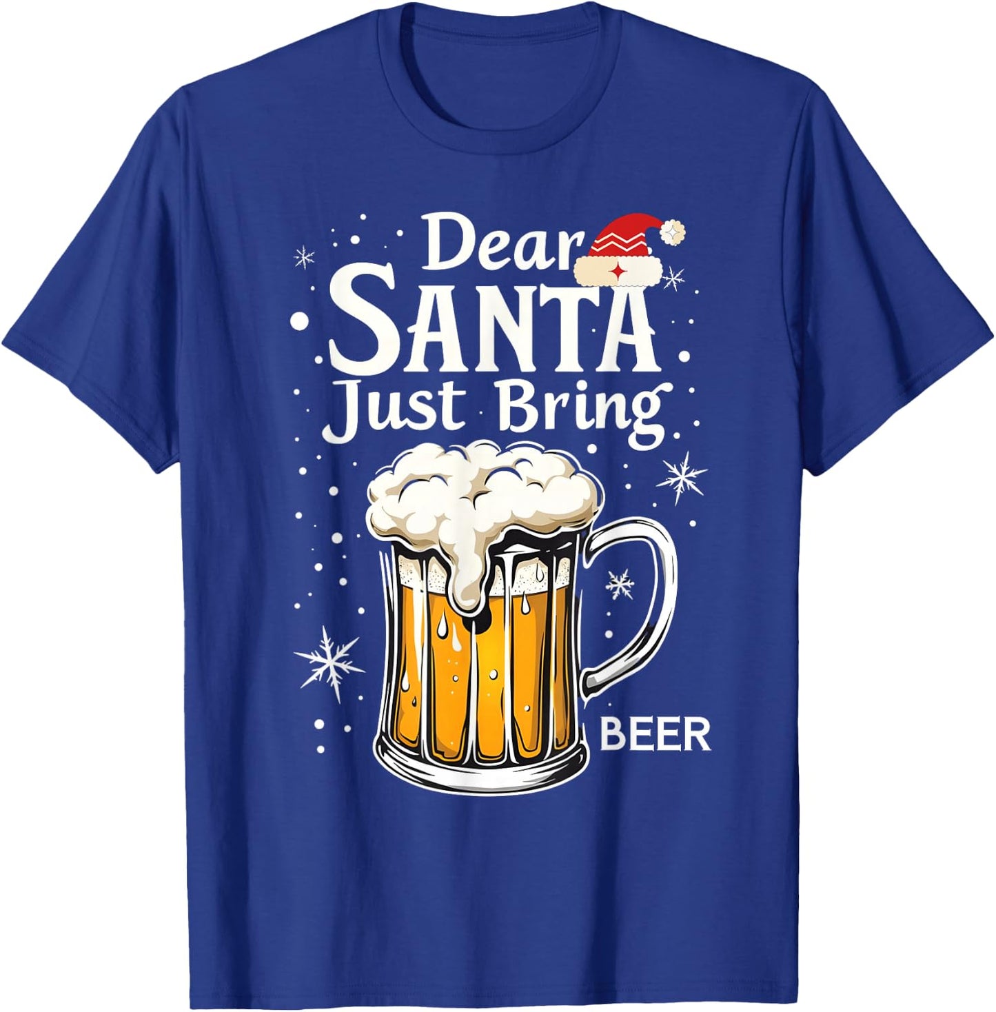 Dear Santa Just Bring Beer Holiday Cheers T-Shirt - T-Shirt | Royal