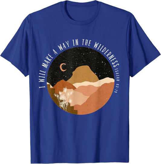 I-Will Make A Way In The Wilderness Isaiah 43:19 Bible Verse T-Shirt - T-Shirt | Royal