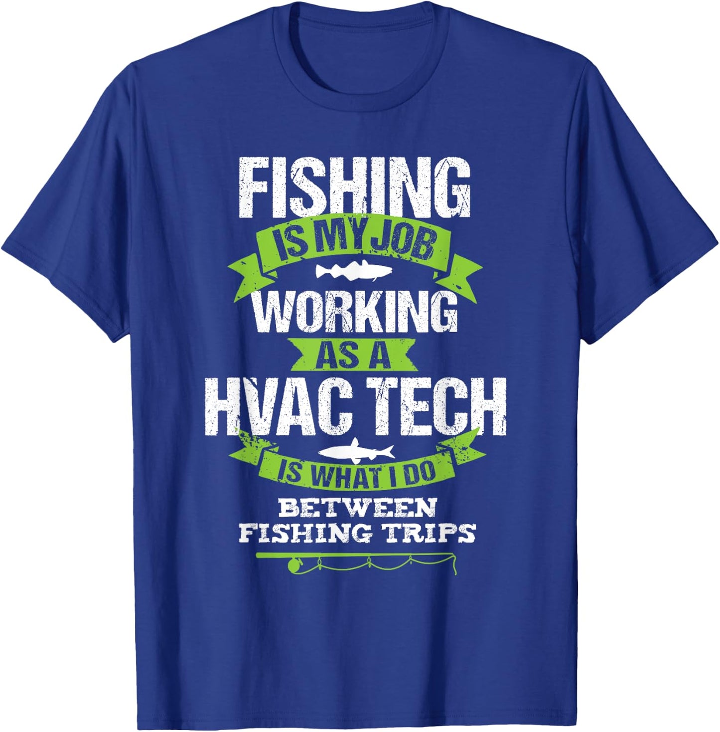 Fishing HVAC Tech Funny Gift Fisherman T-Shirt - T-Shirt | Royal