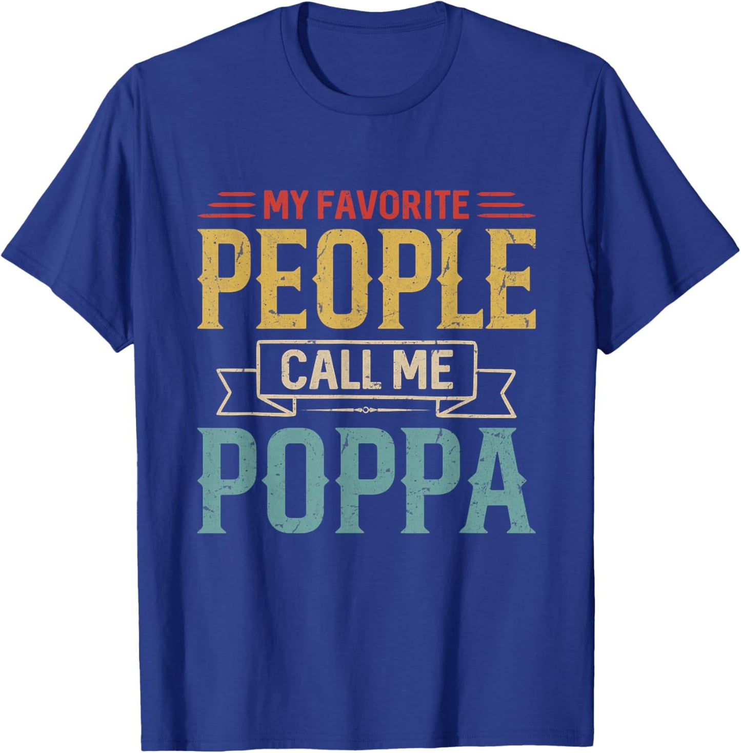 Vintage My Favorite People Call Me Poppa Men Father's Day T-Shirt - T-Shirt | Royal