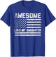 Awesome Like My Daughter Father's Day Funny Dad and Daughter T-Shirt - T-Shirt | Royal