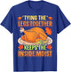 Tying Legs Together Keeps Inside Moist Thanksgiving Turkey T-Shirt - T-Shirt | Royal