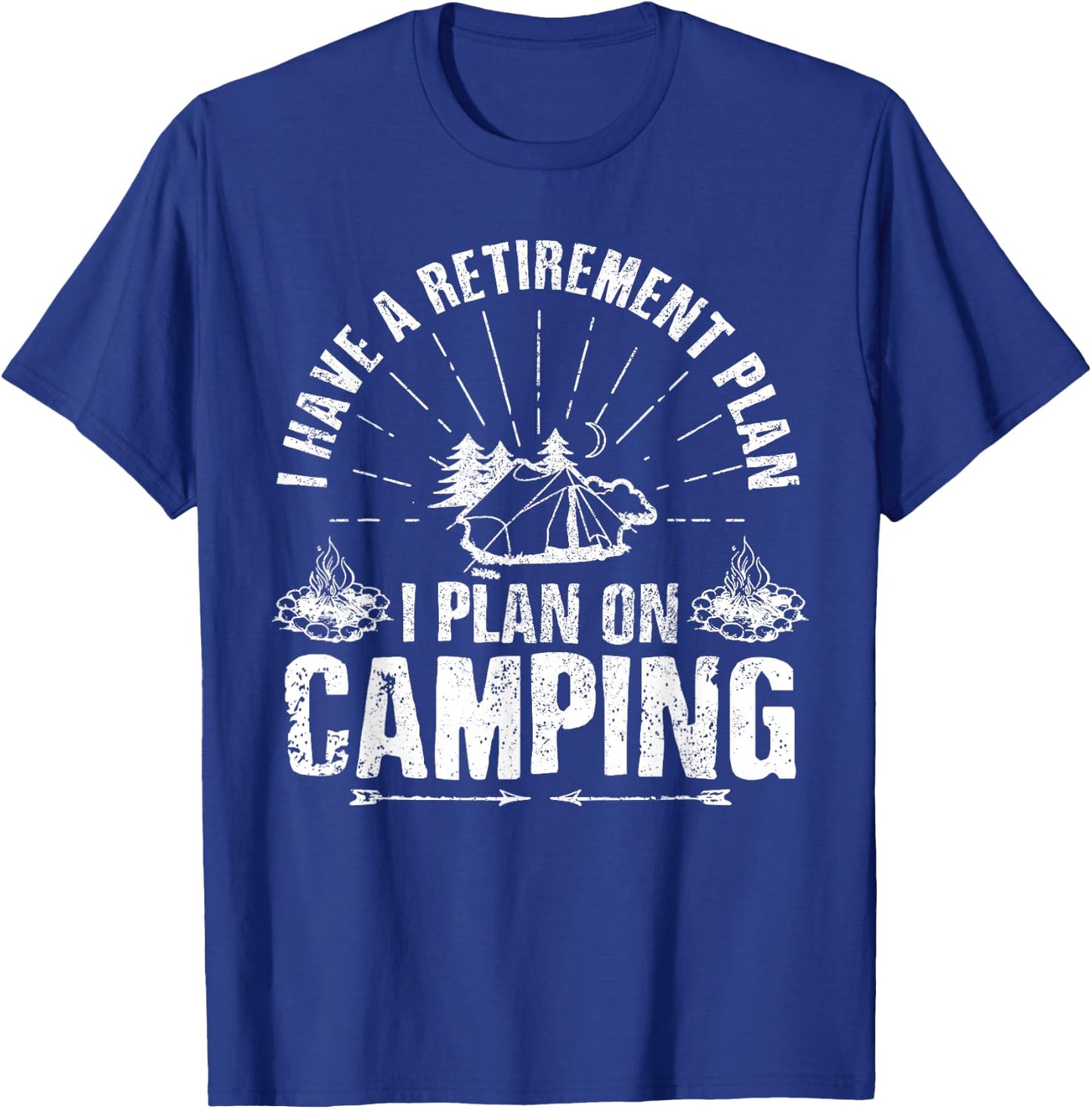 Camping Retirement Gift Funny Quote Outdoor Retired Camper T-Shirt - T-Shirt | Royal