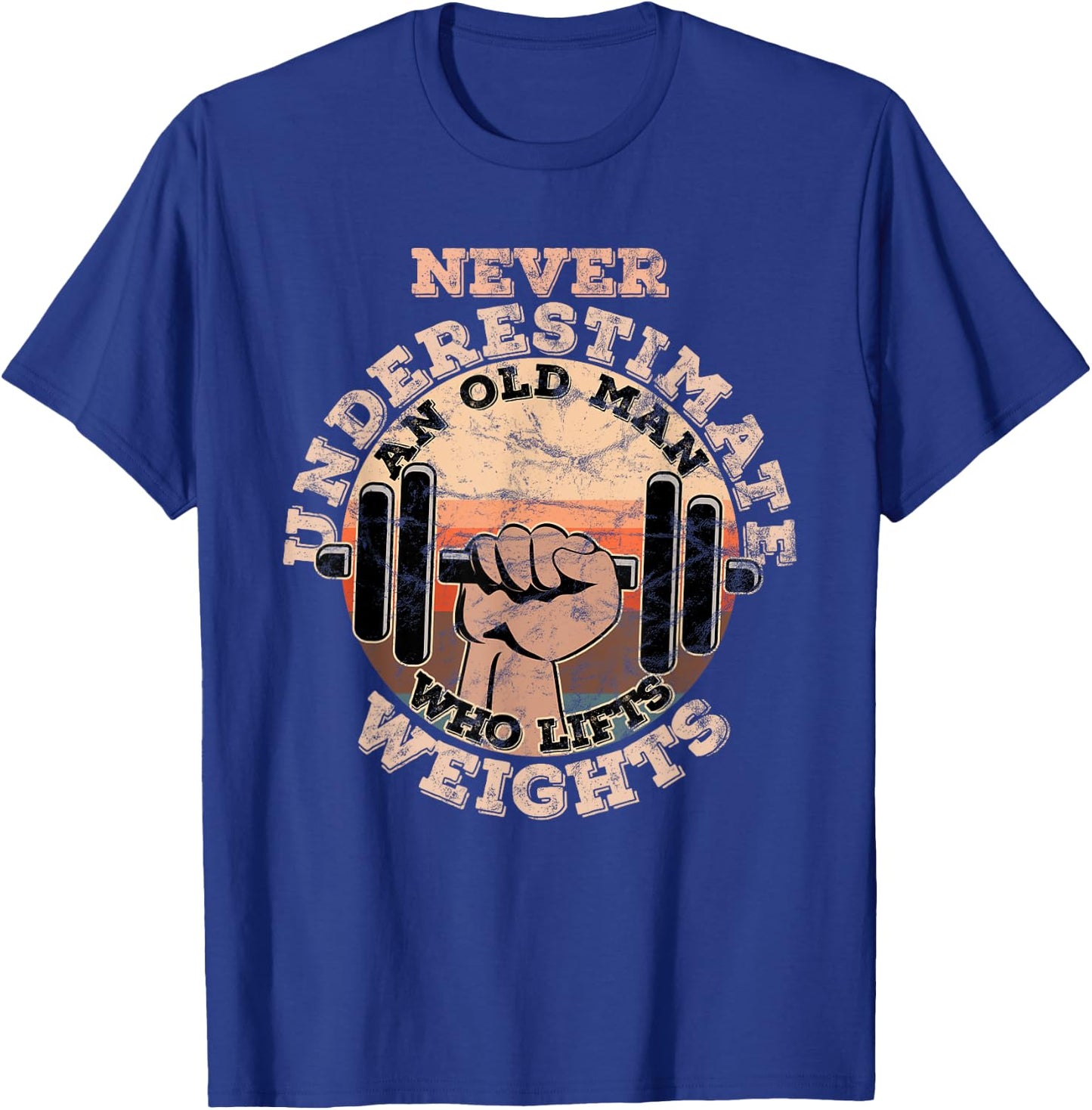 Never underestimate an old man who lifts weights T-Shirt - T-Shirt | Royal
